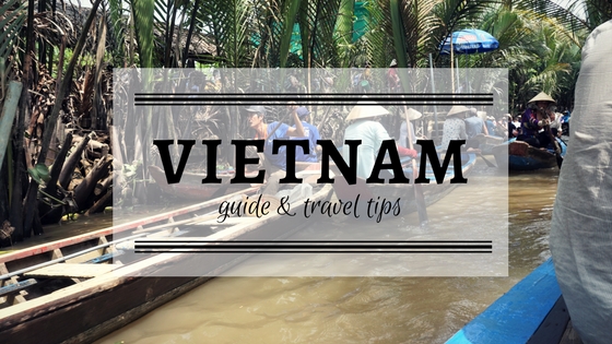 Vietnam guide and travel tips